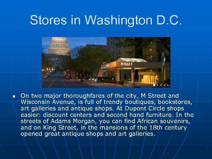 Stores in Washington D. C. n On two major thoroughfares of the city, M