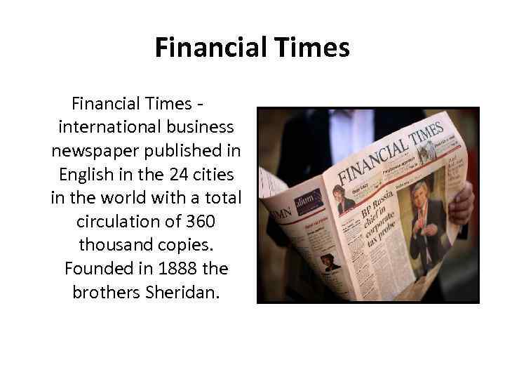 Financial Times international business newspaper published in English in the 24 cities in the