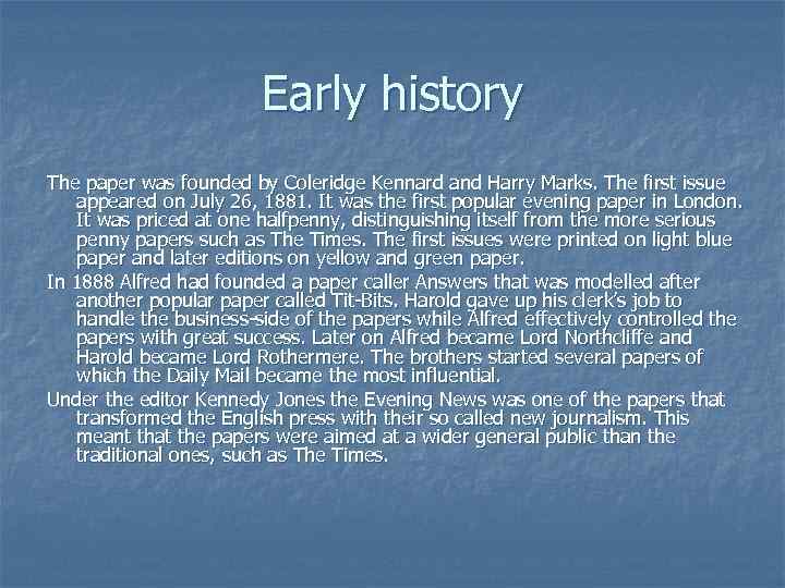 Early history The paper was founded by Coleridge Kennard and Harry Marks. The first