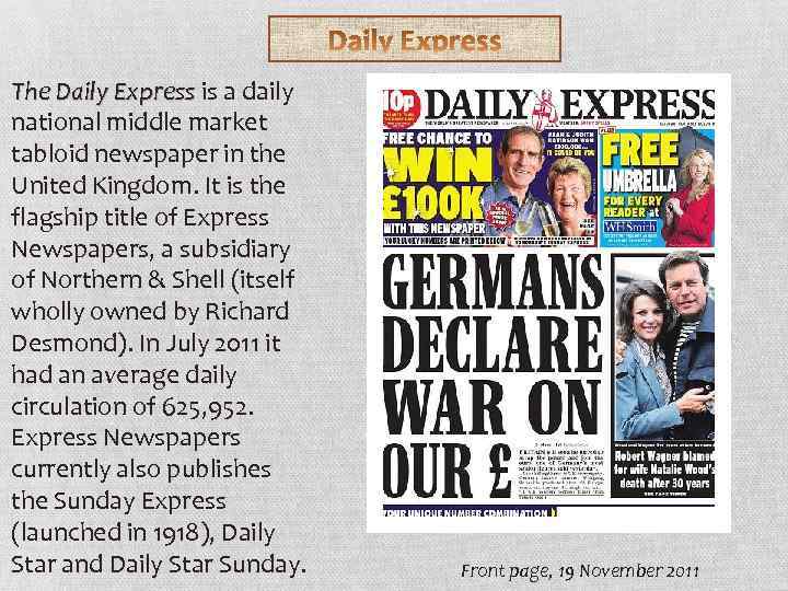 The Daily Express is a daily The Daily Express national middle market tabloid newspaper