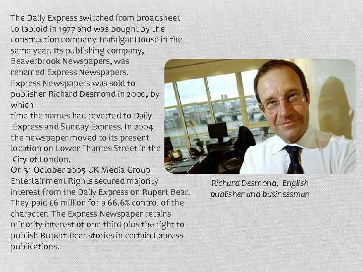 The Daily Express switched from broadsheet to tabloid in 1977 and was bought by