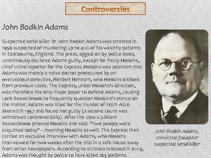 John Bodkin Adams Suspected serial killer Dr John Bodkin Adams was arrested in 1956