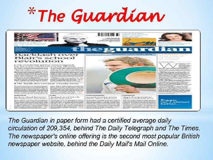 *The Guardian in paper form had a certified average daily circulation of 209, 354,