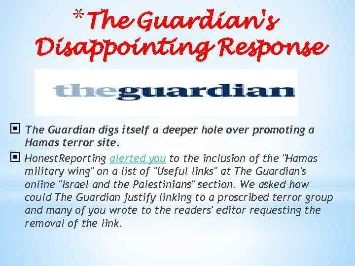 *The Guardian's Disappointing Response The Guardian digs itself a deeper hole over promoting a