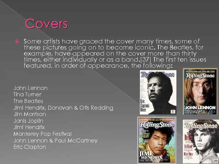 Covers Some artists have graced the cover many times, some of these pictures going