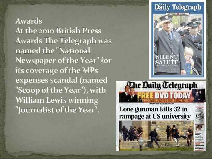 Awards At the 2010 British Press Awards The Telegraph was named the 