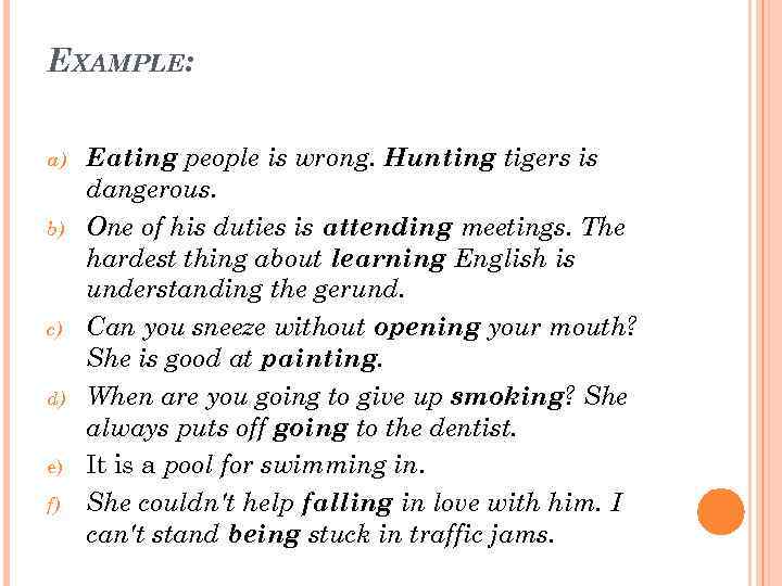 EXAMPLE: a) b) c) d) e) f) Eating people is wrong. Hunting tigers is