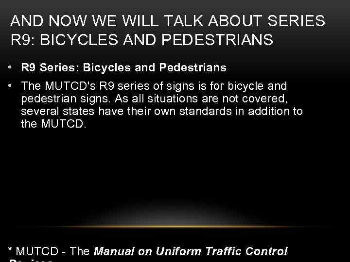 AND NOW WE WILL TALK ABOUT SERIES R 9: BICYCLES AND PEDESTRIANS • R