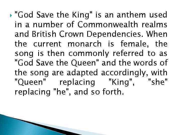  "God Save the King" is an anthem used in a number of Commonwealth
