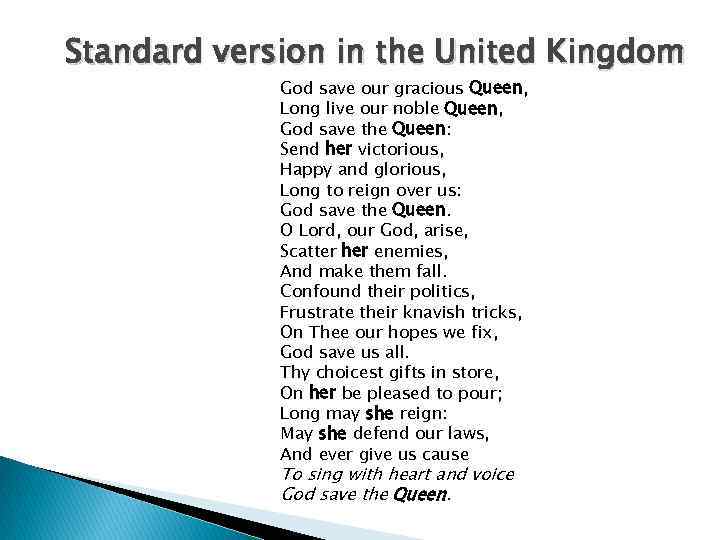 Standard version in the United Kingdom God save our gracious Queen, Long live our
