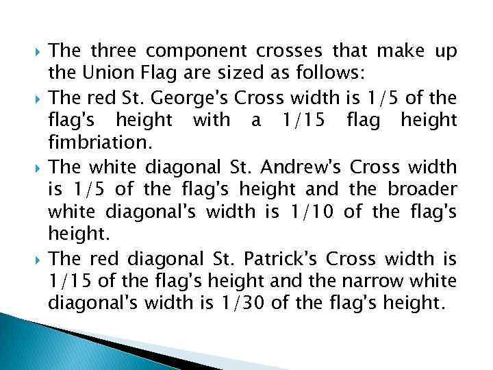 The three component crosses that make up the Union Flag are sized as