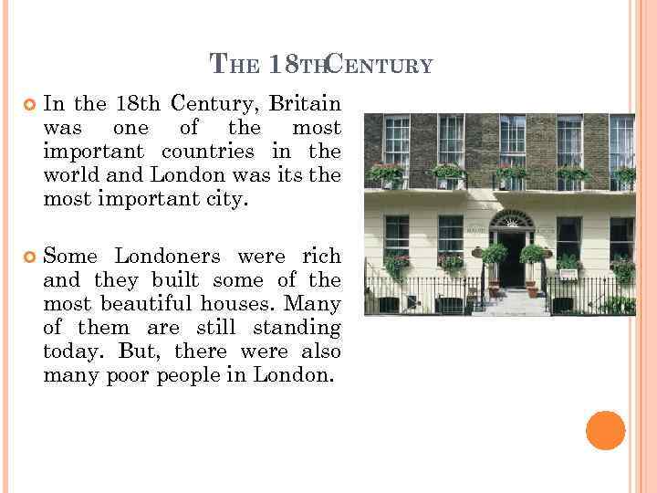 THE 18 TH ENTURY C In the 18 th Century, Britain was one of