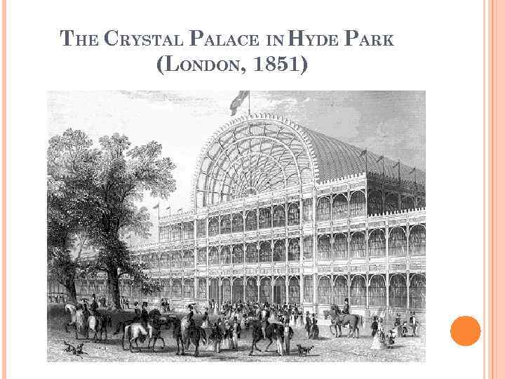 THE CRYSTAL PALACE IN HYDE PARK (LONDON, 1851) 