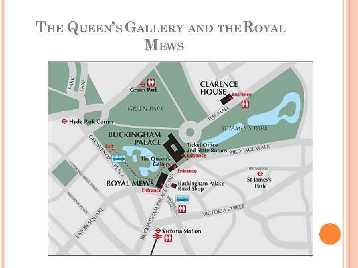 THE QUEEN’S GALLERY AND THEROYAL MEWS 