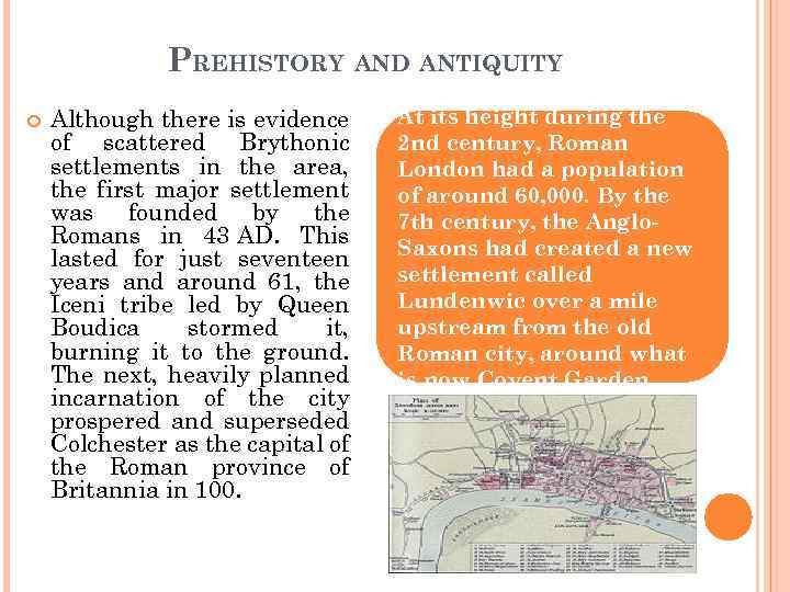 PREHISTORY AND ANTIQUITY Although there is evidence of scattered Brythonic settlements in the area,