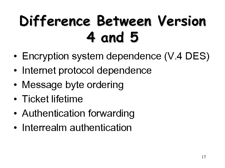 Difference Between Version 4 and 5 • • • Encryption system dependence (V. 4