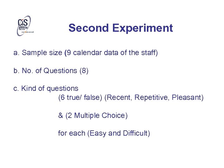 Second Experiment a. Sample size (9 calendar data of the staff) b. No. of