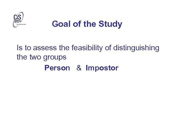 Goal of the Study Is to assess the feasibility of distinguishing the two groups