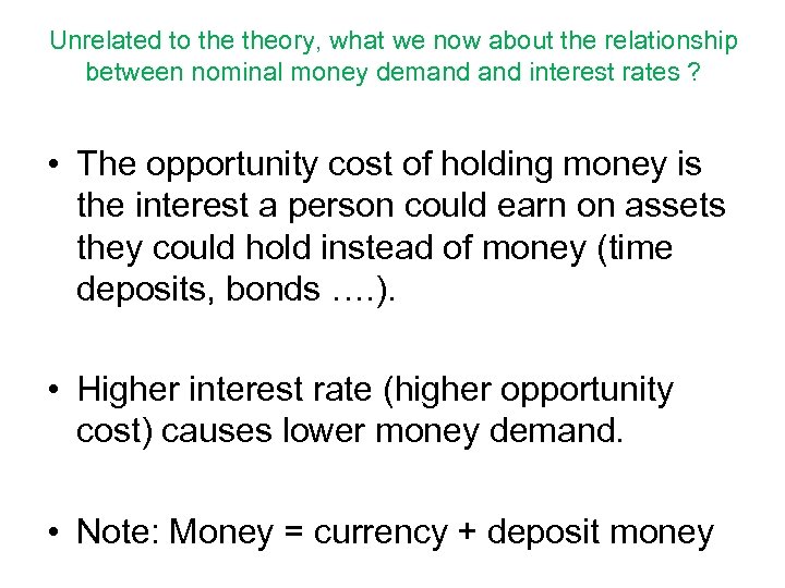 Unrelated to theory, what we now about the relationship between nominal money demand interest