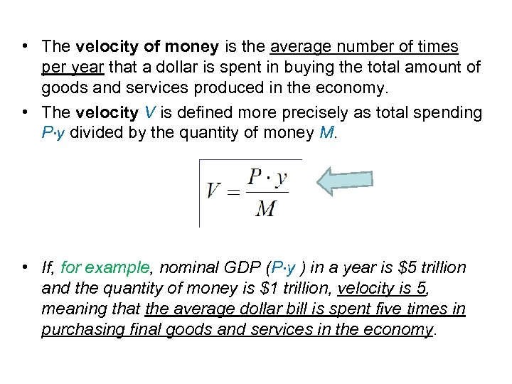  • The velocity of money is the average number of times per year