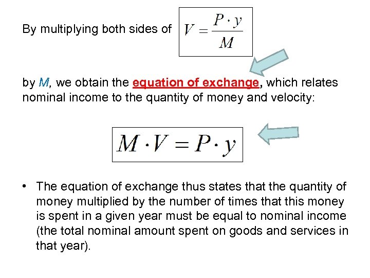 By multiplying both sides of by M, we obtain the equation of exchange, which