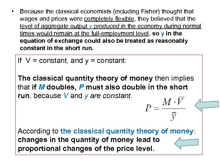  • Because the classical economists (including Fisher) thought that wages and prices were