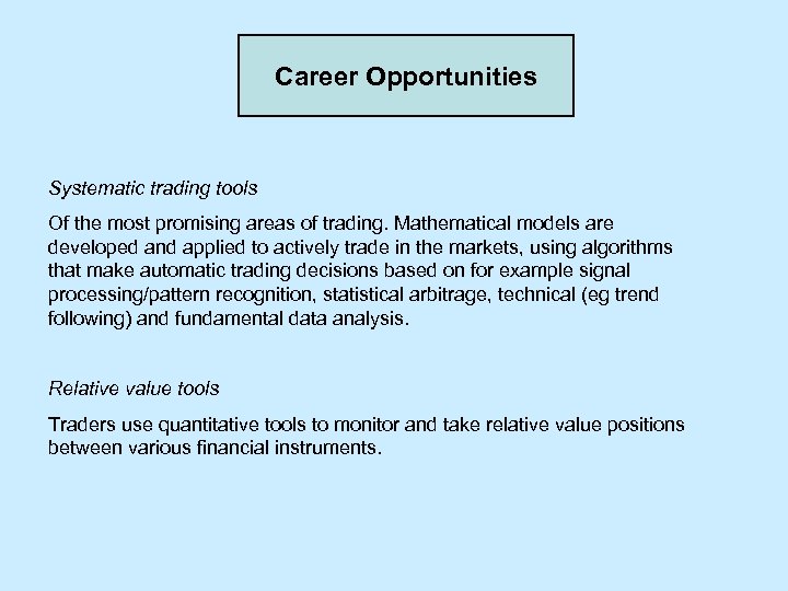 Career Opportunities Systematic trading tools Of the most promising areas of trading. Mathematical models