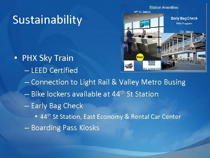 Sustainability • PHX Sky Train – LEED Certified – Connection to Light Rail &
