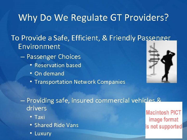 Why Do We Regulate GT Providers? To Provide a Safe, Efficient, & Friendly Passenger