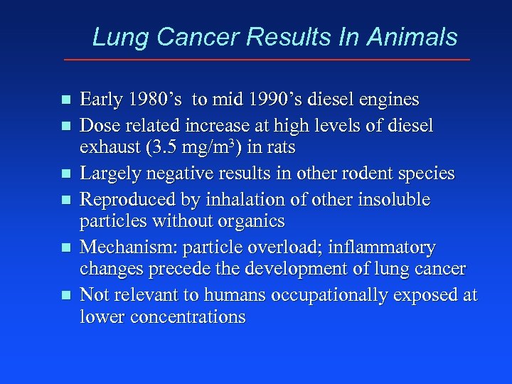 Lung Cancer Results In Animals n n n Early 1980’s to mid 1990’s diesel