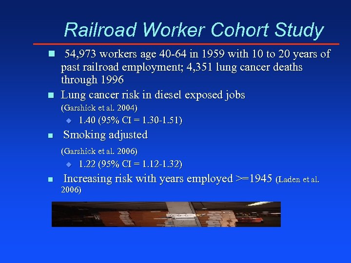 Railroad Worker Cohort Study n 54, 973 workers age 40 -64 in 1959 with