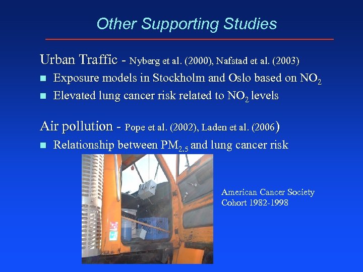 Other Supporting Studies Urban Traffic - Nyberg et al. (2000), Nafstad et al. (2003)