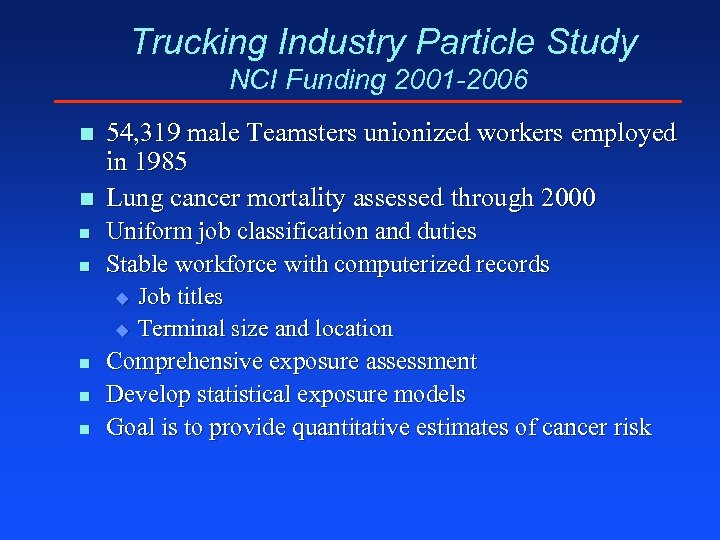 Trucking Industry Particle Study NCI Funding 2001 -2006 n n n n 54, 319