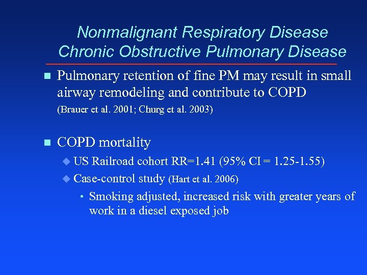 Nonmalignant Respiratory Disease Chronic Obstructive Pulmonary Disease n Pulmonary retention of fine PM may