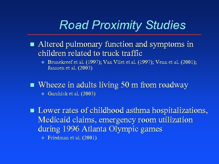 Road Proximity Studies n Altered pulmonary function and symptoms in children related to truck