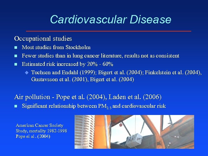 Cardiovascular Disease Occupational studies n n n Most studies from Stockholm Fewer studies than