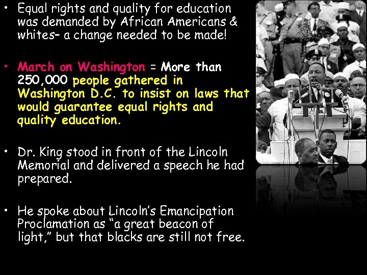  • Equal rights and quality for education was demanded by African Americans &