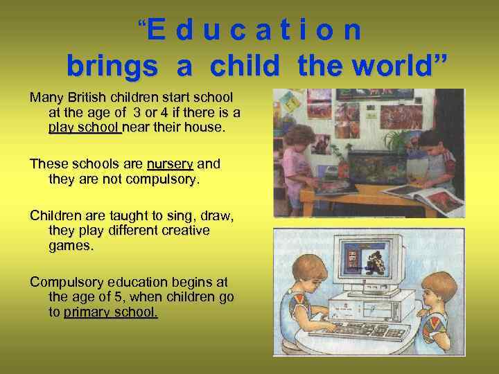 “E d u c a t i o n brings a child the world”