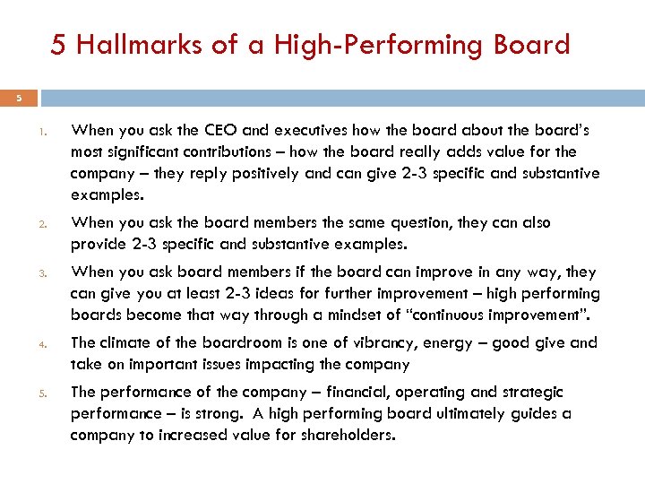 5 Hallmarks of a High-Performing Board 5 1. 2. 3. 4. 5. When you