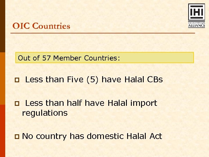 OIC Countries Out of 57 Member Countries: p Less than Five (5) have Halal