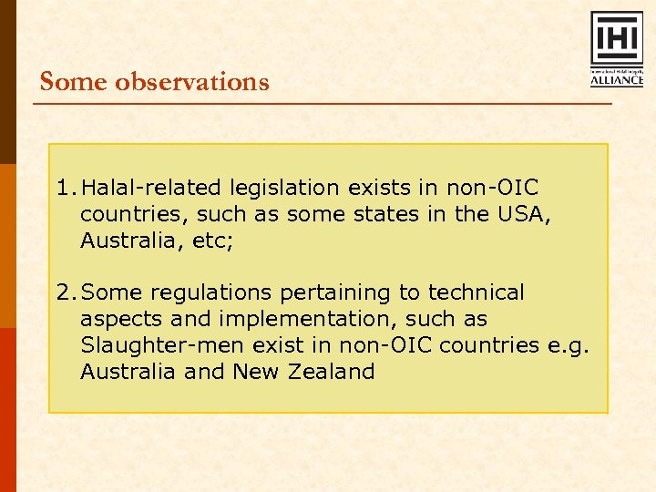 Some observations 1. Halal-related legislation exists in non-OIC countries, such as some states in