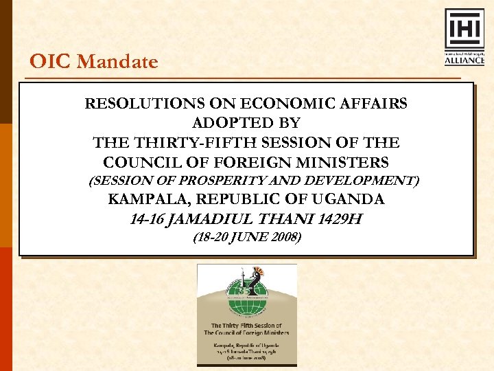 OIC Mandate RESOLUTIONS ON ECONOMIC AFFAIRS ADOPTED BY THE THIRTY-FIFTH SESSION OF THE COUNCIL