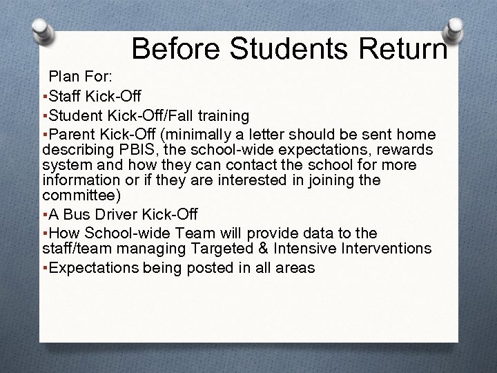 Before Students Return Plan For: ▪Staff Kick-Off ▪Student Kick-Off/Fall training ▪Parent Kick-Off (minimally a