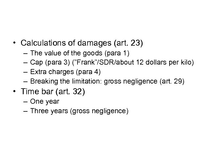  • Calculations of damages (art. 23) – – The value of the goods