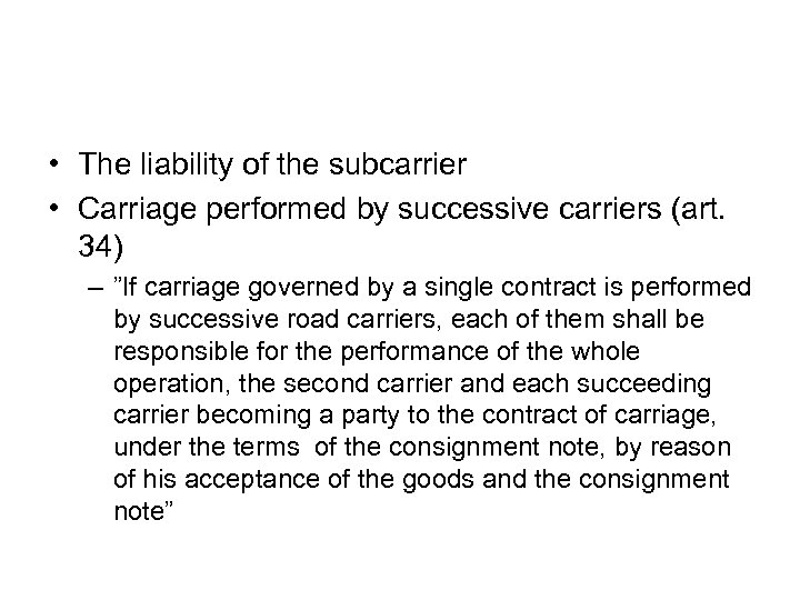  • The liability of the subcarrier • Carriage performed by successive carriers (art.