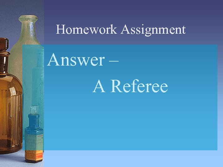 Homework Assignment Answer – A Referee 