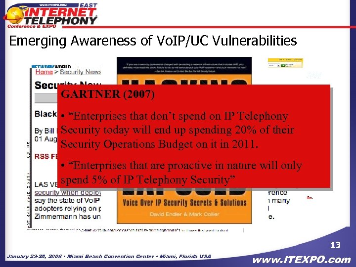 Emerging Awareness of Vo. IP/UC Vulnerabilities GARTNER (2007) • “Enterprises that don’t spend on