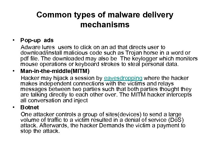 Common types of malware delivery mechanisms • Pop-up ads Adware lures users to click