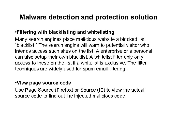 Malware detection and protection solution • Filtering with blacklisting and whitelisting Many search engines