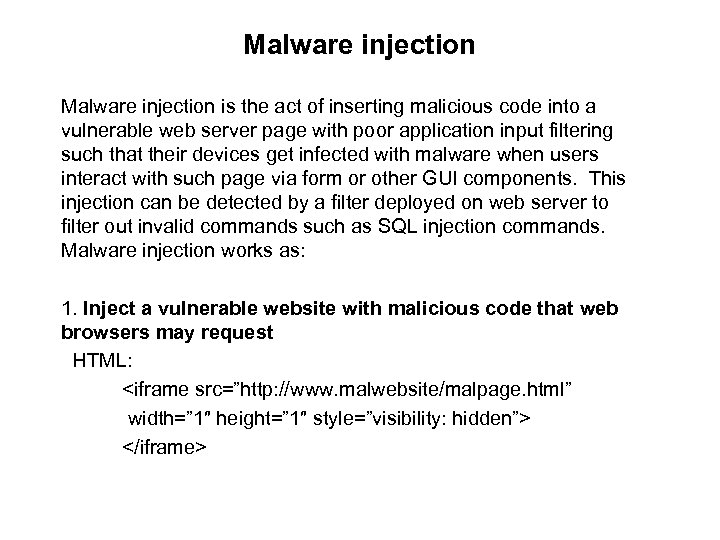 Malware injection is the act of inserting malicious code into a vulnerable web server